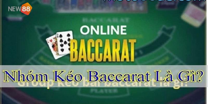 Tìm hiểu Nhóm kéo Baccarat